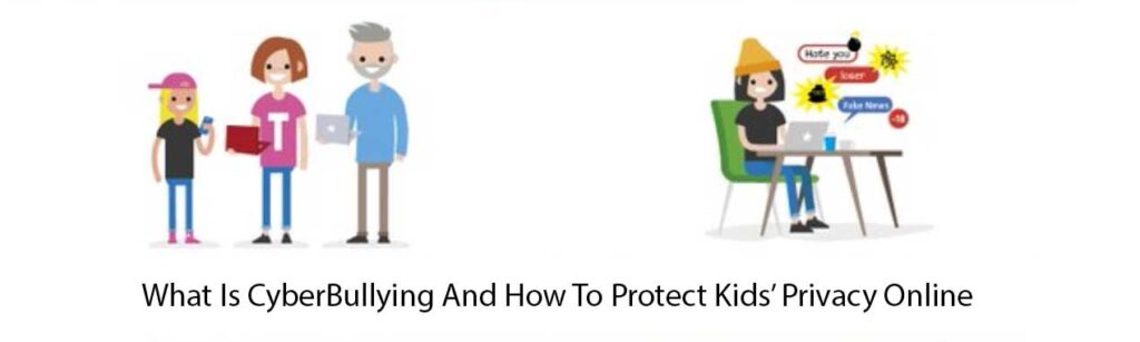 CyberBullying And How To Protect Kids
