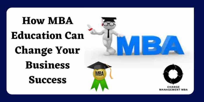 How MBA Education Can Change Your Business Success
