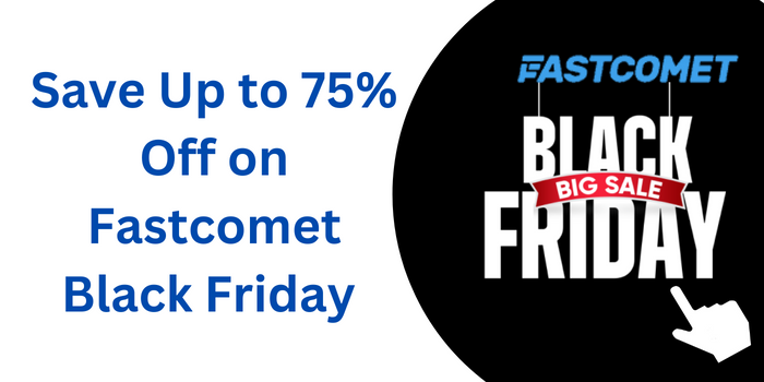 Save Up to 75% Off on Fastcomet Black Friday