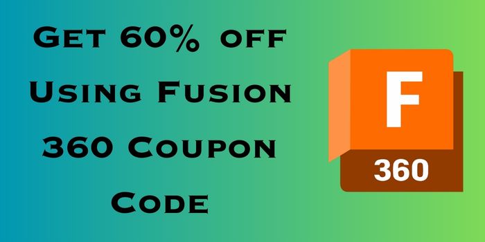 Get 60% off Using Fusion 360 Coupon Code