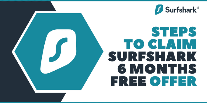 Steps To Claim Surfshark 6 Months Free Offer