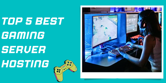 Top 5 Best Gaming Server Hosting